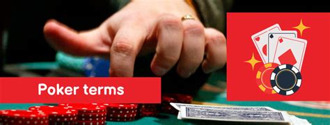 Poker Terms & Definitions .